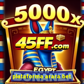 plataforma arara bet